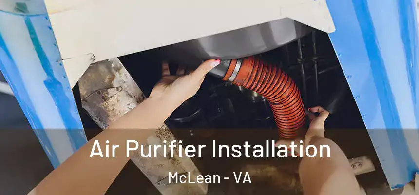  Air Purifier Installation McLean - VA