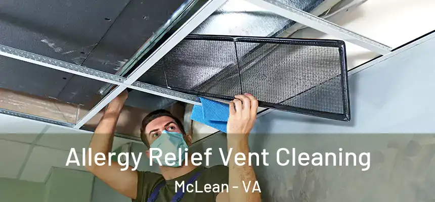  Allergy Relief Vent Cleaning McLean - VA